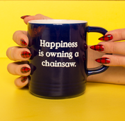 Happiness is Owning a Chainsaw Mug - SNASH JEWELRY